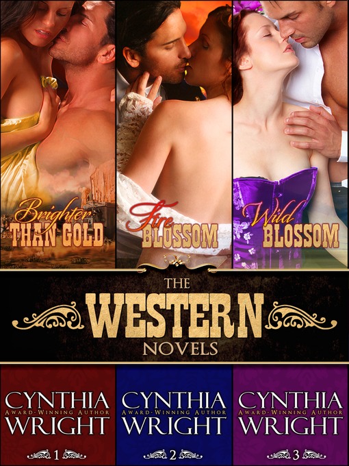 Title details for The Western Novels: Brighter than Gold, Fireblossom, Wildblossom by Cynthia Wright - Available